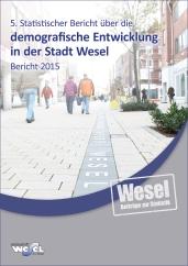 Titelblatt des 5. Statistischen Berichtes über die demografische Enwicklung in der Stadt Wesel - Bericht 2015