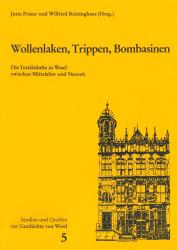 Cover "Wollenlaken, Trippen, Bombasinen. Die Textilzünfte in Wesel zwischen Mittelalter und Neuzeit" Cover "Wollenlaken, Trippen, Bombasinen"