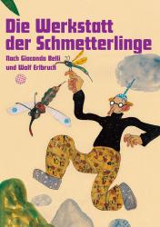 Die Werkstatt der Schmetterlinge Die Werkstatt der Schmetterlinge